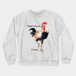 I Don't Tweet, I Crow!  Soft Cotton Crewneck Sweatshirt